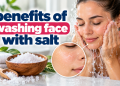 benefits of washing face with salt